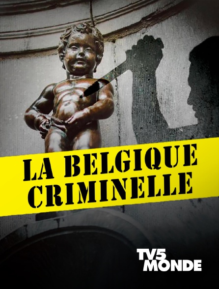 TV5MONDE - La Belgique criminelle
