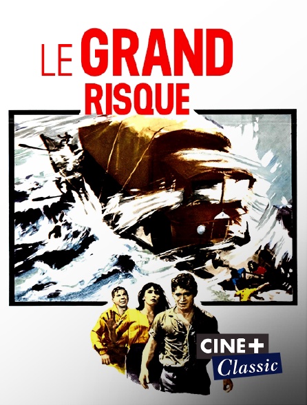 Ciné+ Classic - Le grand risque