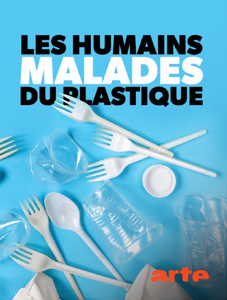 Arte - Les humains malades du plastique