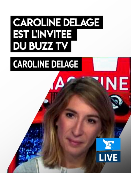 Figaro Live - Caroline Delage est l'invitée du Buzz TV
