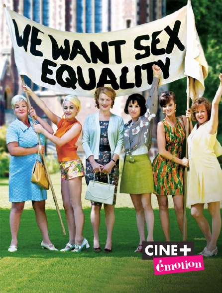 Ciné+ Emotion - We Want Sex Equality