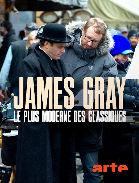 Arte - James Gray, le plus moderne des classiques