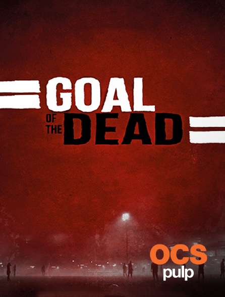 OCS Pulp - Goal of the dead : première mi-temps