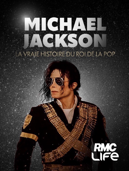 RMC Life - Michael Jackson : la vraie histoire du roi de la pop