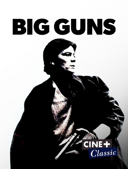 Ciné+ Classic - Big Guns