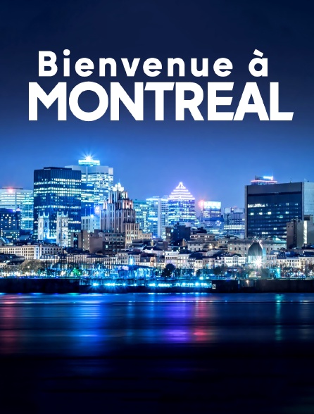 Bienvenue à Montréal