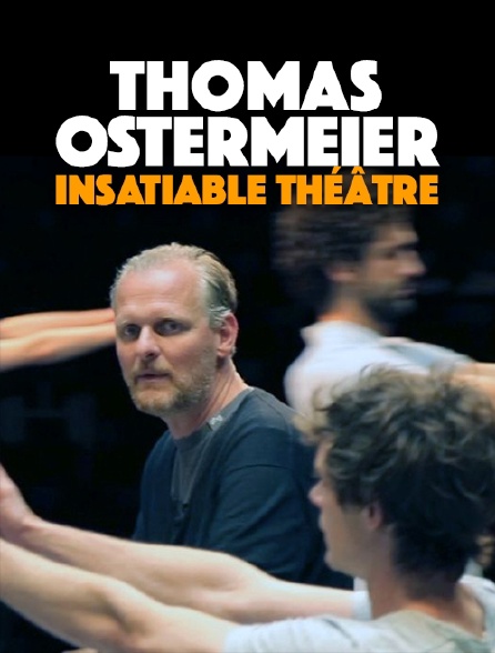 Thomas Ostermeier, insatiable théâtre