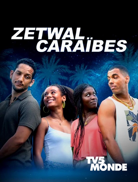TV5MONDE - Zetwal Caraïbes