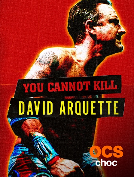 OCS Choc - You Cannot Kill David Arquette