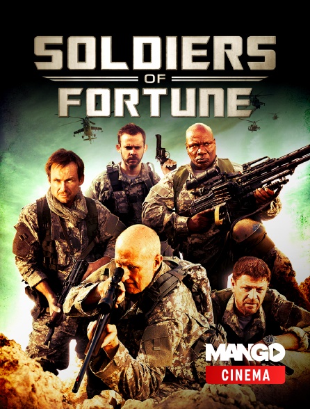 MANGO Cinéma - Soldiers of Fortune