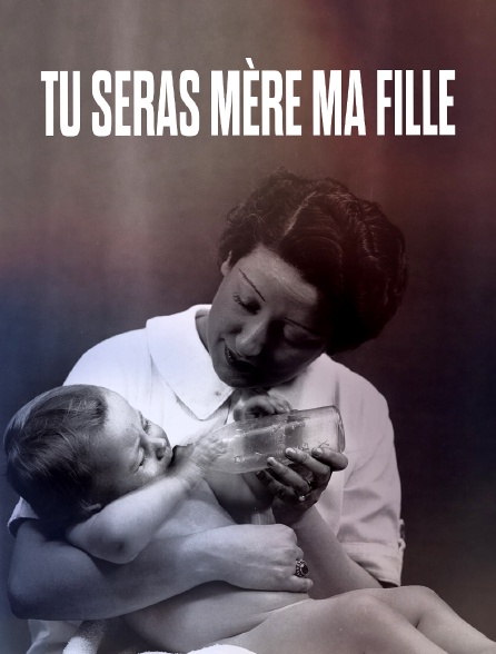 Tu seras mère ma fille