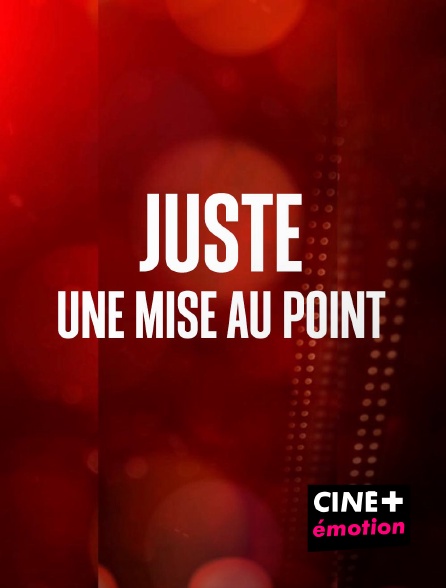 CINE+ Emotion - Juste une mise au point