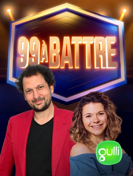 Gulli - 99 à battre