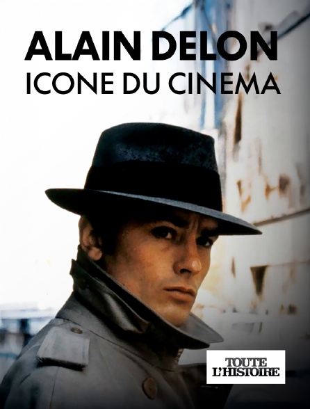 Toute l'Histoire - Alain Delon, icône du cinéma