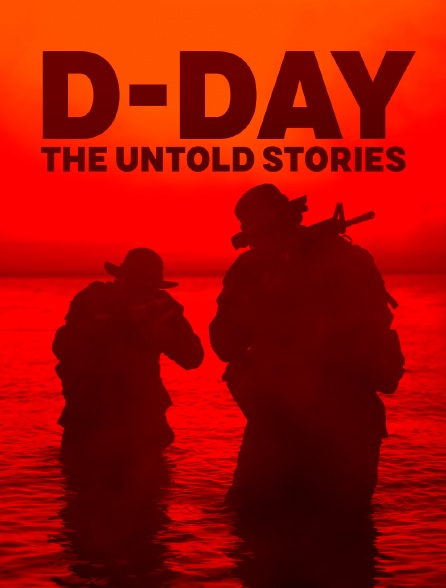 D-day : The Untold Stories