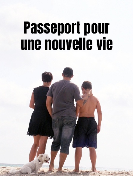 Passeport pour une nouvelle vie