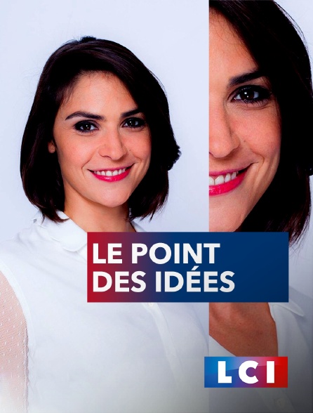 LCI - La Chaîne Info - Le point des idées