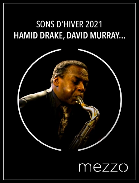 Mezzo - Sons d'hiver 2021 : Hamid Drake, David Murray, Archie Shepp