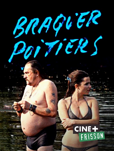 Ciné+ Frisson - Braquer Poitiers (version courte)