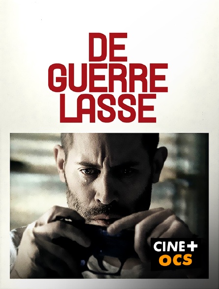 CINÉ Cinéma - De guerre lasse