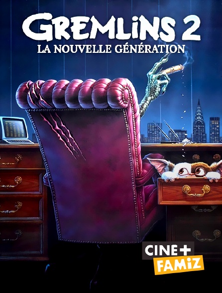 Ciné+ Famiz - Gremlins 2, la nouvelle génération