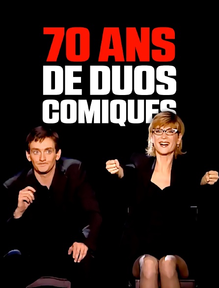 70 ans de duos comiques