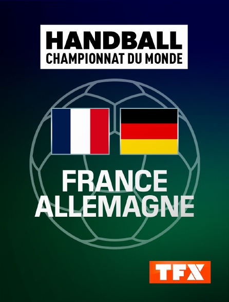 TFX - Handball - Championnat du monde : France / Allemagne
