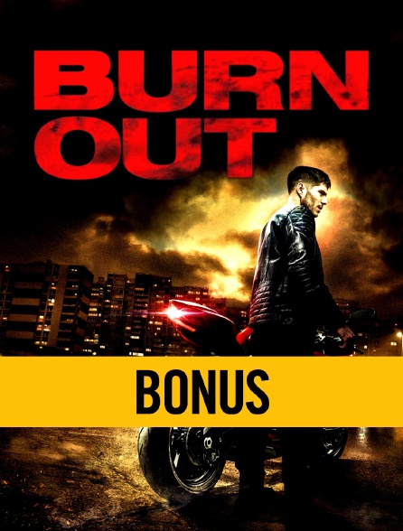 Burn out : bonus