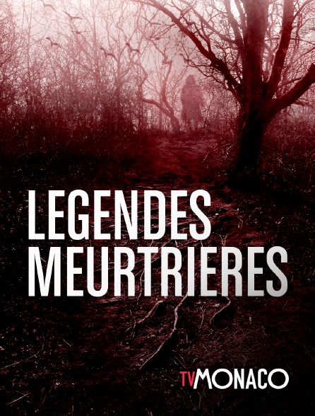 TV Monaco - Légendes meurtrières