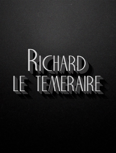 Richard le téméraire