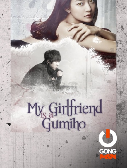 GONG Max - My Girlfriend Is A Gumiho