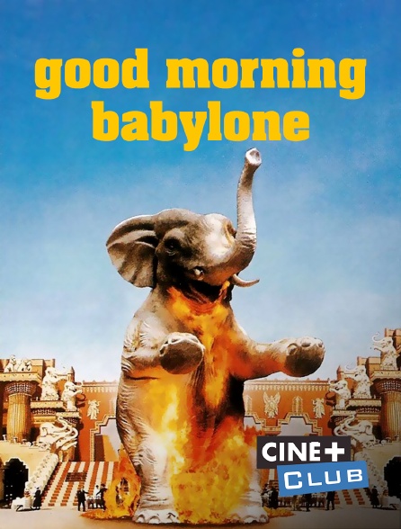 Ciné+ Club - Good Morning Babylone