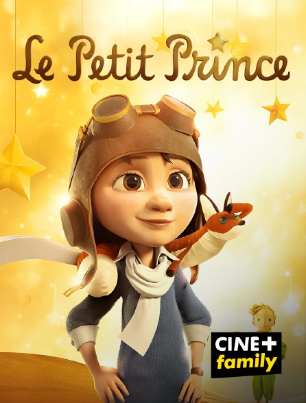 CINE+ Family - Le Petit Prince en replay
