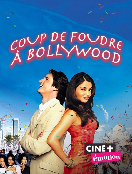 Ciné+ Emotion - Coup de foudre à Bollywood