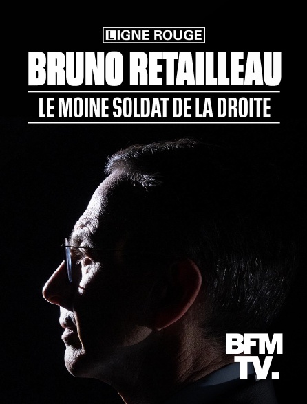 BFMTV - Bruno Retailleau, le moine soldat de la droite