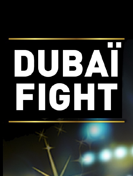 Dubaï Fight