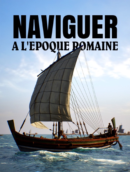 Naviguer à l'époque romaine