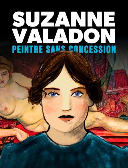 Suzanne Valadon, peintre sans concession