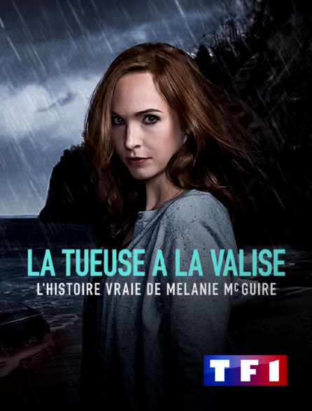 TF1 - La tueuse à la valise : l'histoire vraie de Melanie McGuire
