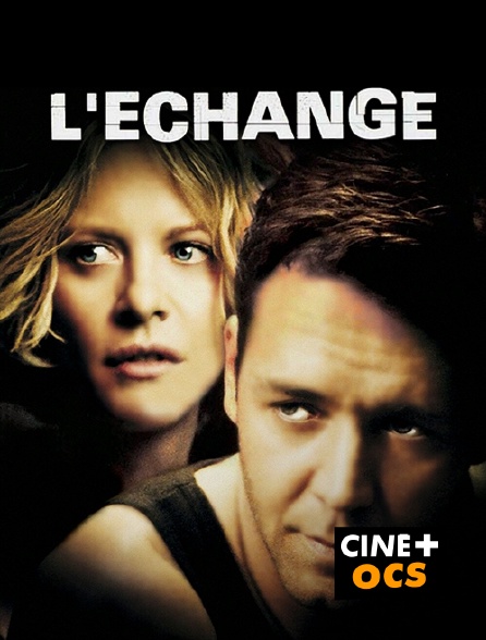 CINÉ Cinéma - L'échange en replay