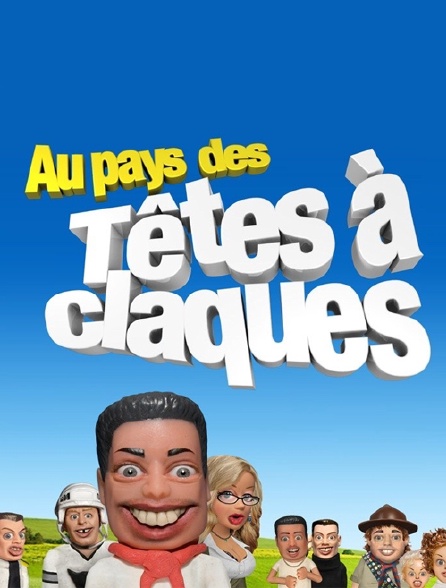 Au pays des têtes à claques