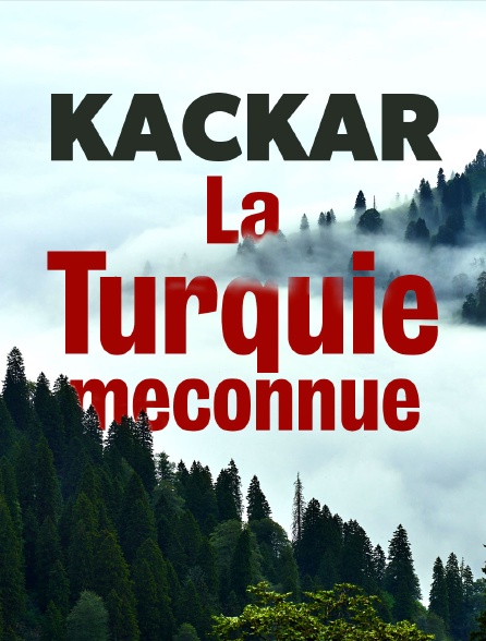 Kaçkar, la Turquie méconnue