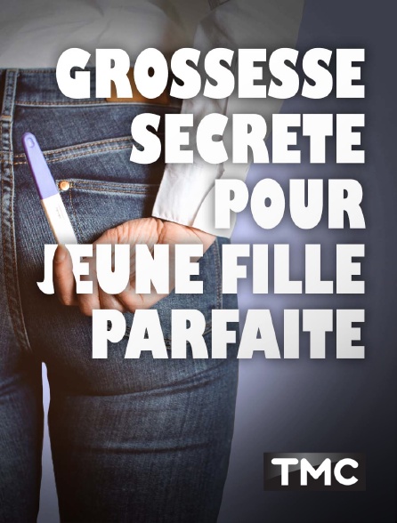 TMC - Grossesse secrète pour jeune fille parfaite