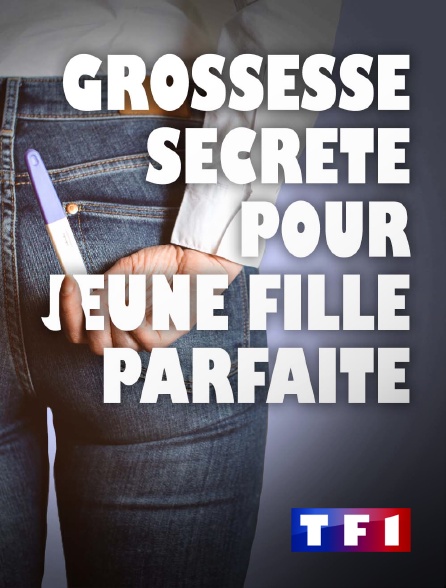 TF1 - Grossesse secrète pour jeune fille parfaite