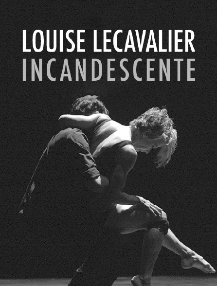 Louise Lecavalier : incandescente