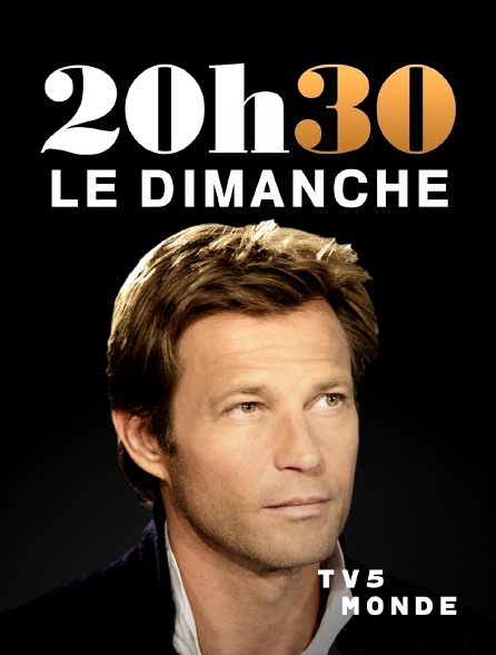 TV5MONDE - 20H30 le dimanche
