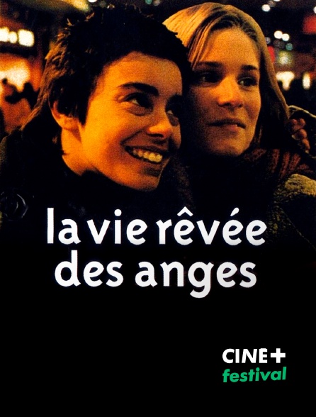 CINE+ Festival - La vie rêvée des anges