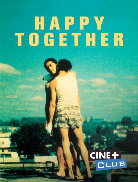 Ciné+ Club - Happy together