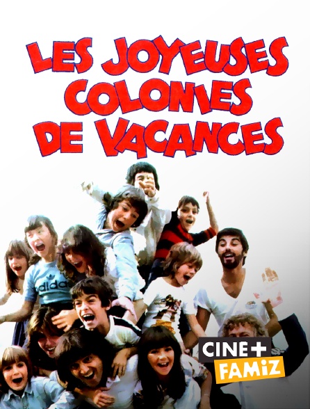 Ciné+ Famiz - Les joyeuses colonies de vacances