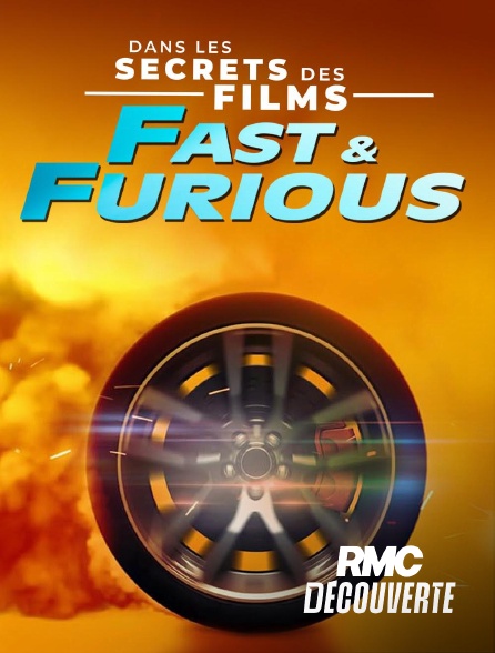 RMC Découverte - Fast & Furious, dans les secrets des films en replay